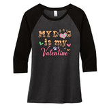 My Dog Is My Valentine Gift For Valentine Day Women's Tri-Blend 3/4-Sleeve Raglan Shirt