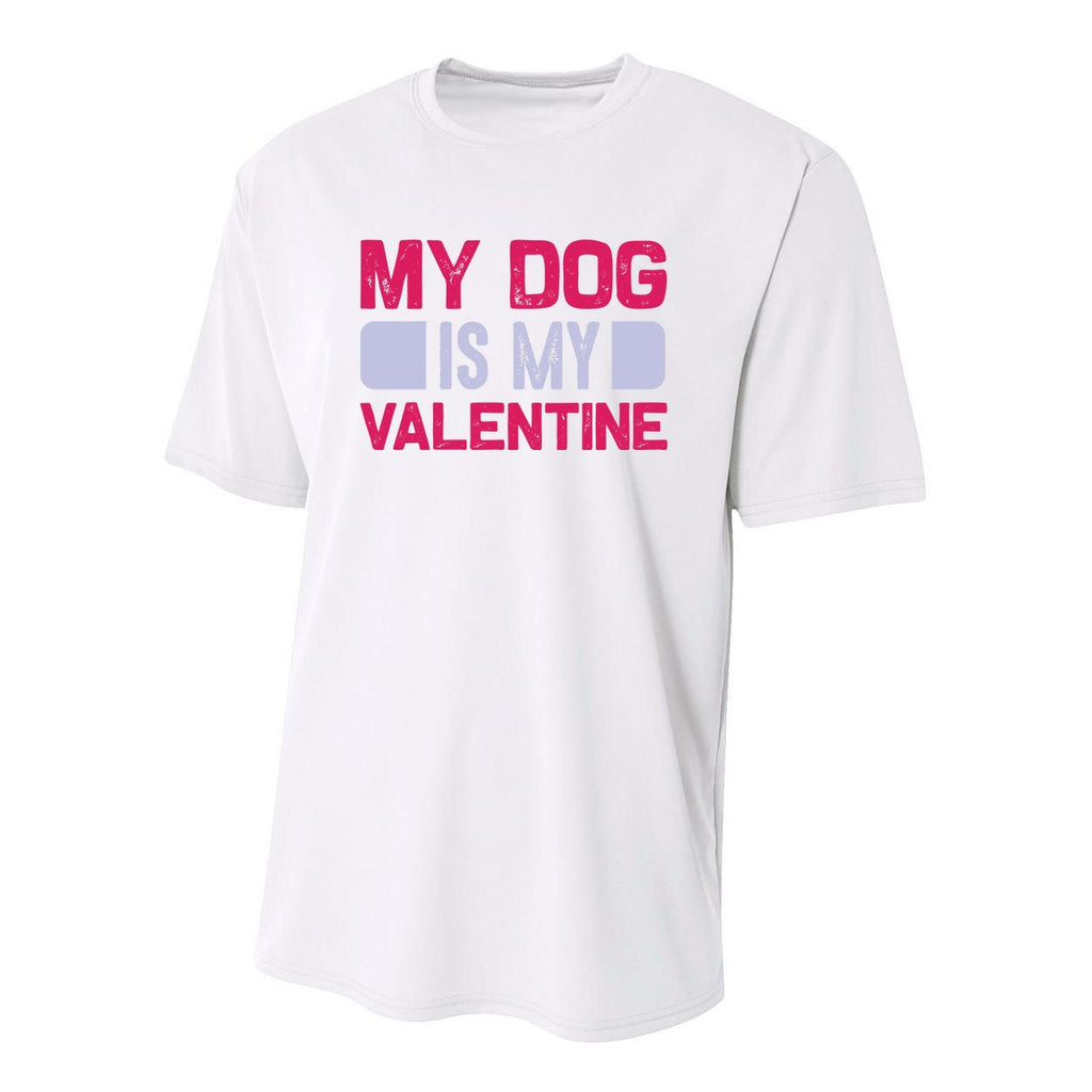 My Dog Is My Valentine Youth Performance Sprint T-Shirt