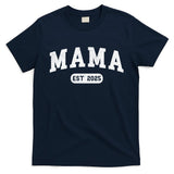 Mama Est 2025 Expect Baby Mother 2025 New Mom 2025  T-Shirt