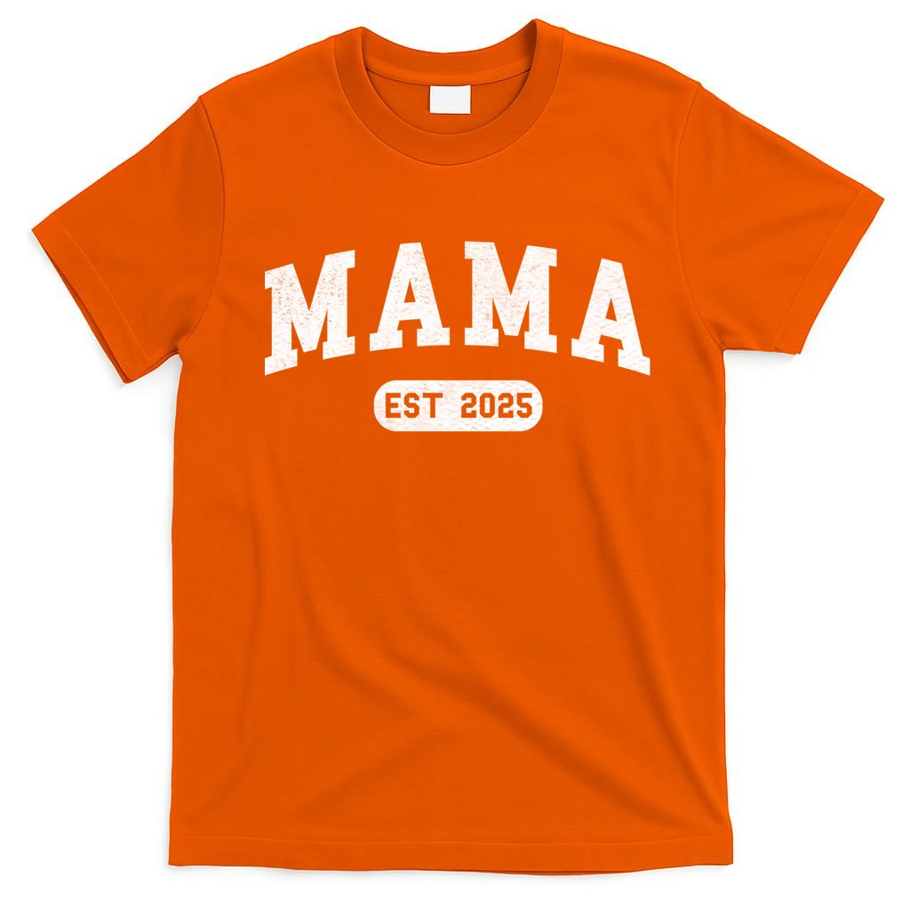 Mama Est 2025 Expect Baby Mother 2025 New Mom 2025  T-Shirt