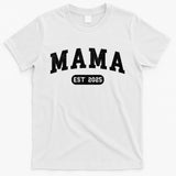 Mama Est 2025 Expect Baby Mother 2025 New Mom 2025  T-Shirt
