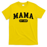 Mama Est 2025 Expect Baby Mother 2025 New Mom 2025  T-Shirt