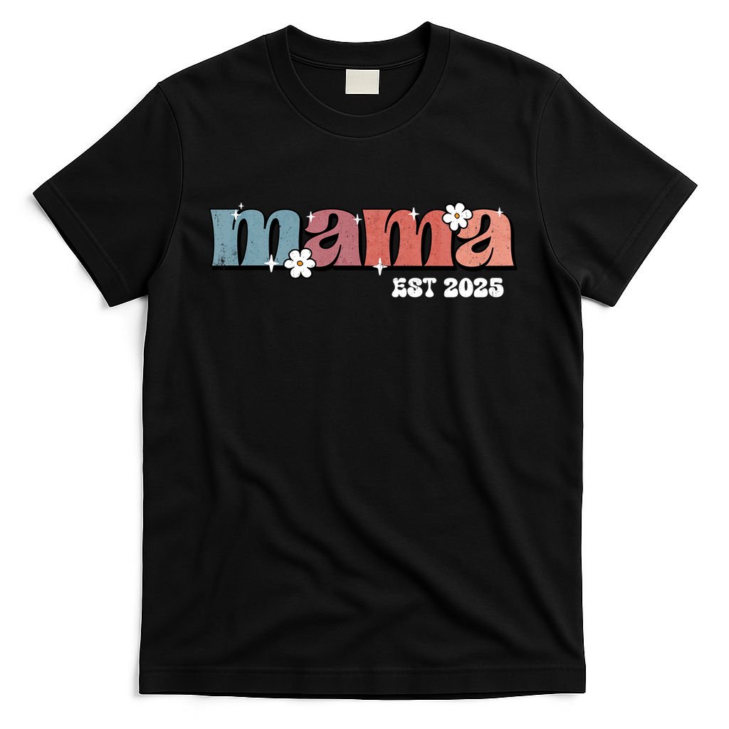 Mama Est 2025 Mother's Day New Mom Expect Baby Mama To Be  T-Shirt