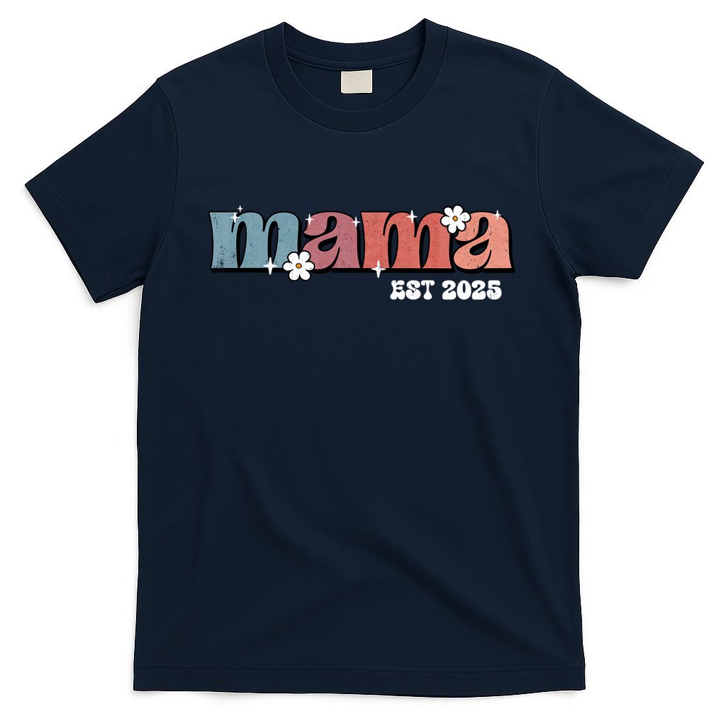 Mama Est 2025 Mother's Day New Mom Expect Baby Mama To Be  T-Shirt