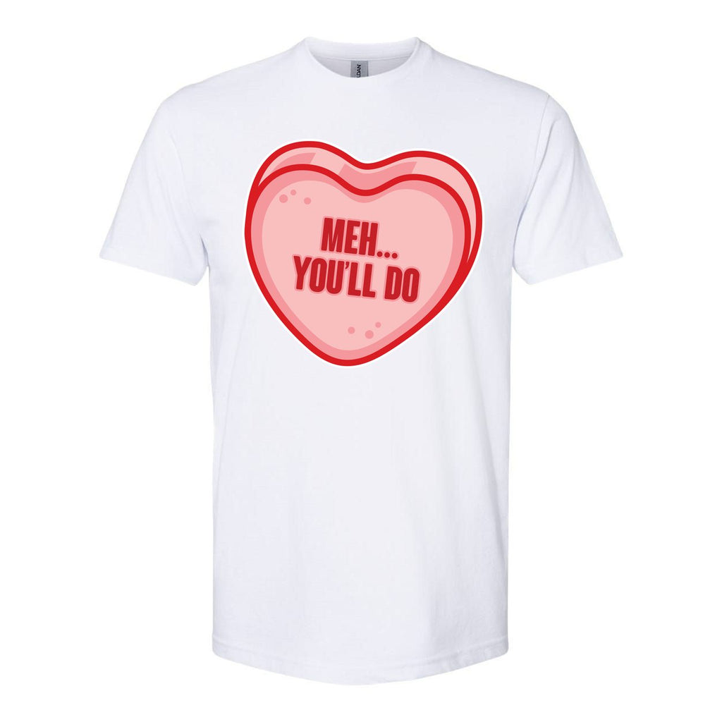 Meh You'll Do Funny Anti Valentine Softstyle CVC T-Shirt