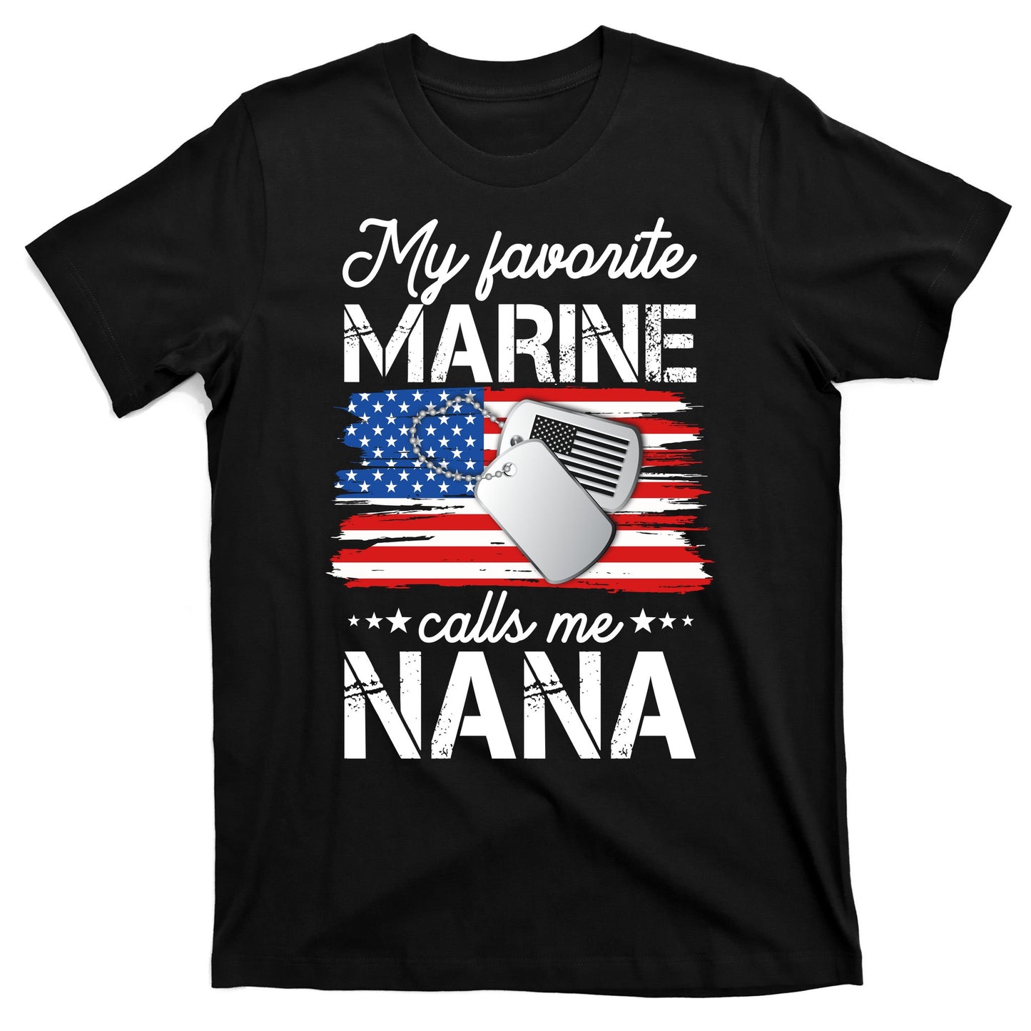 My Favorite Marine Calls Me Nana T-Shirt