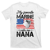 My Favorite Marine Calls Me Nana T-Shirt