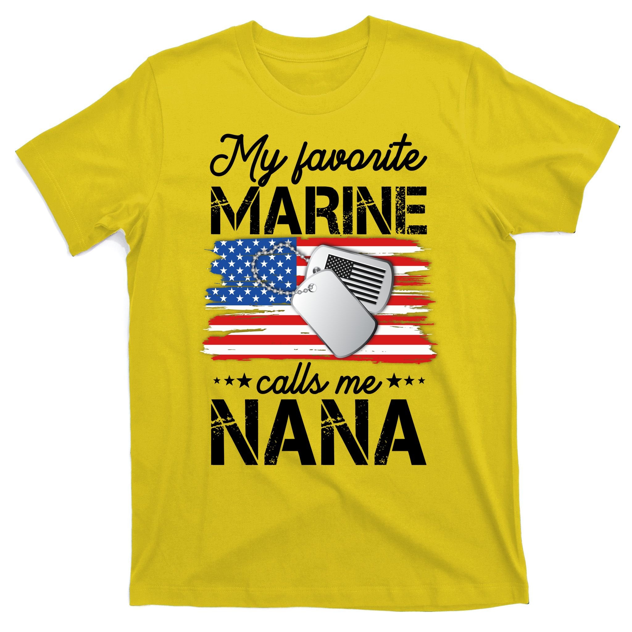 My Favorite Marine Calls Me Nana T-Shirt