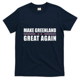 Make Greenland Great Again Funny Trump T-Shirt
