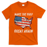 Make Gulf Great Again Trump Gulf Of Usa America Trump T-Shirt