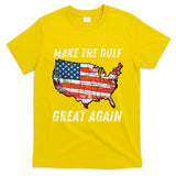 Make Gulf Great Again Trump Gulf Of Usa America Trump T-Shirt