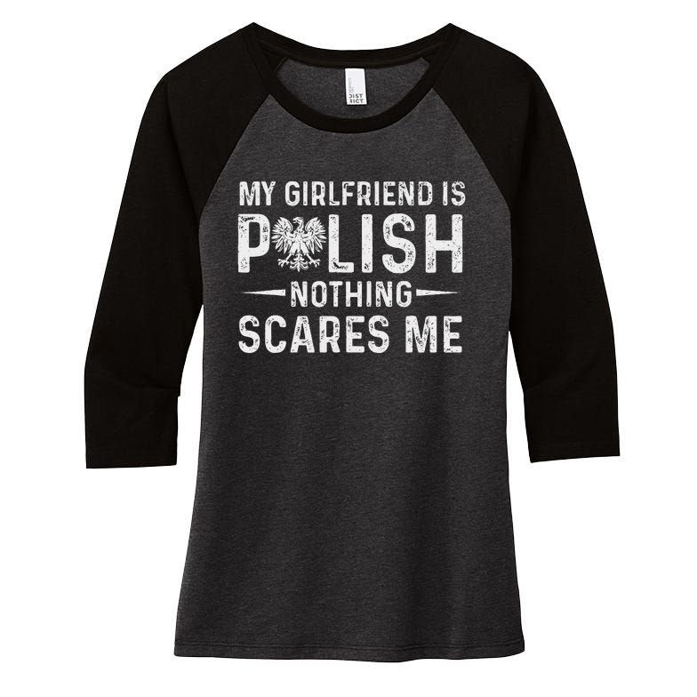 My Girlfriend Is Polish Nothing Scares Me Valentines Day Women's Tri-Blend 3/4-Sleeve Raglan Shirt