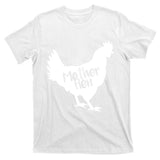 Mother Hen Chicken For Matching Mother And Daughter T-Shirt