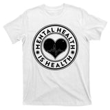 Mental Health Is Health Heartbeat Emblem T-Shirt