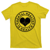 Mental Health Is Health Heartbeat Emblem T-Shirt
