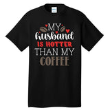 My Husband Is Hotter Than My Coffee Funny Tall T-Shirt