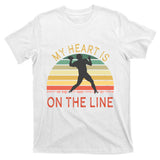My Heart Is On The Line Football Offense Retro Design T-Shirt