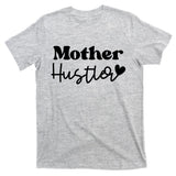 Mother Hustler T-Shirt