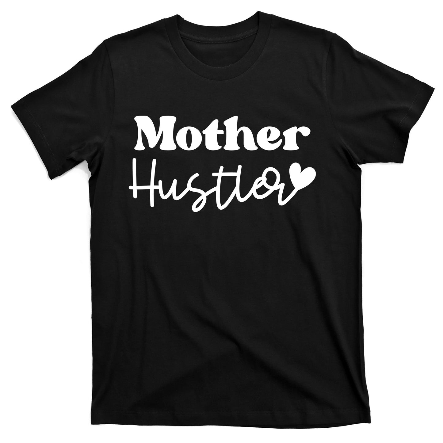 Mother Hustler T-Shirt