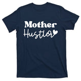 Mother Hustler T-Shirt