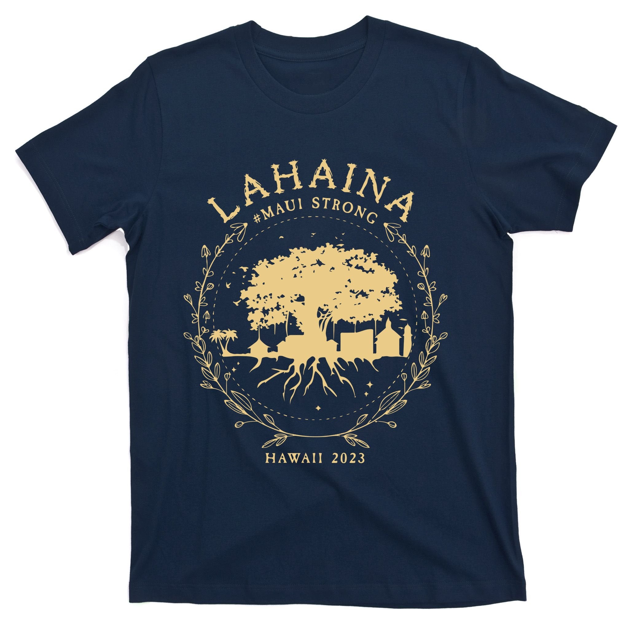 Maui Hawaii Shoreline Supportive Golden Maui Strong Lahaina Banyan Tree T-Shirt