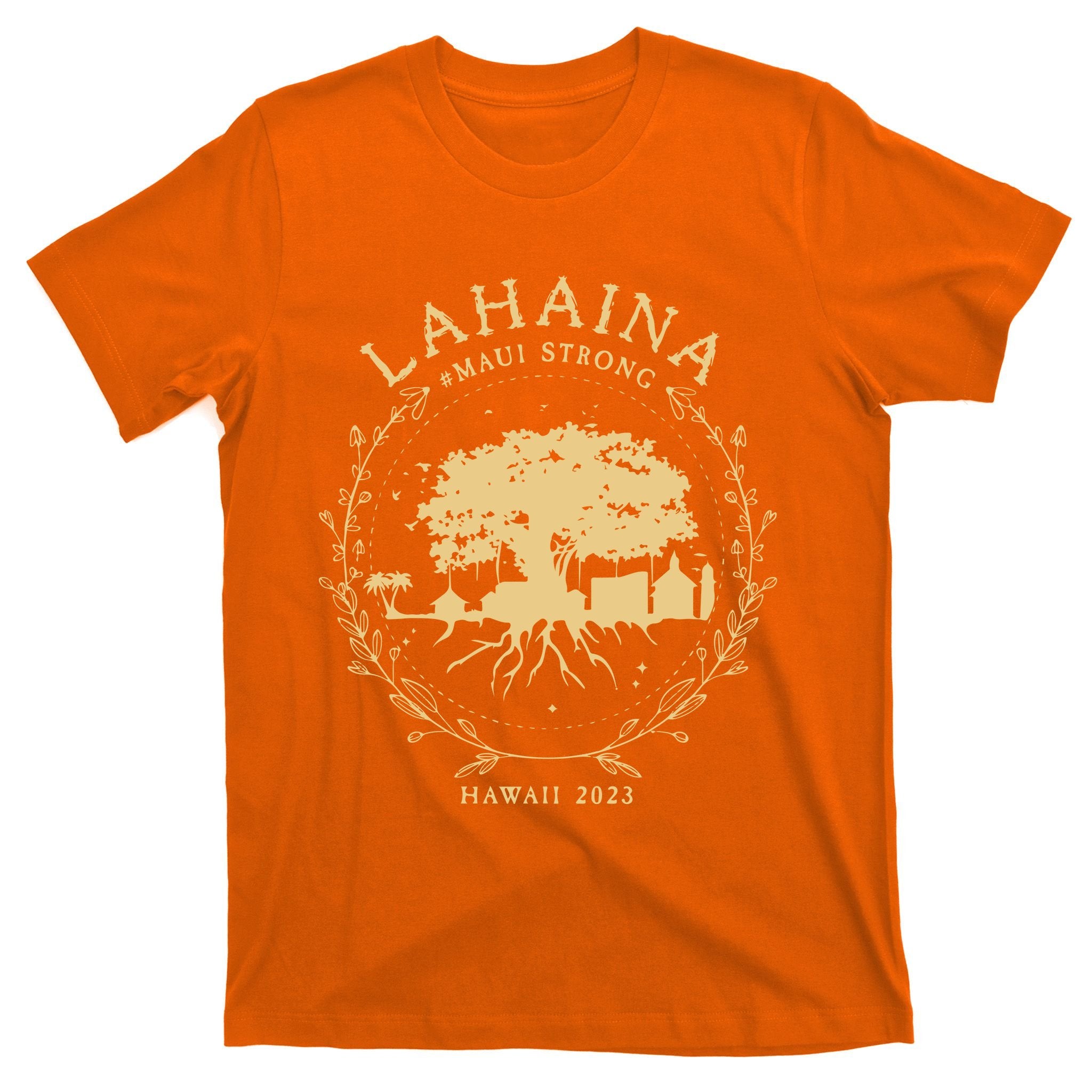 Maui Hawaii Shoreline Supportive Golden Maui Strong Lahaina Banyan Tree T-Shirt