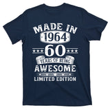 Made In 1964 60 Years Of Being Awesome Limited Edition 60th Birthday T-Shirt