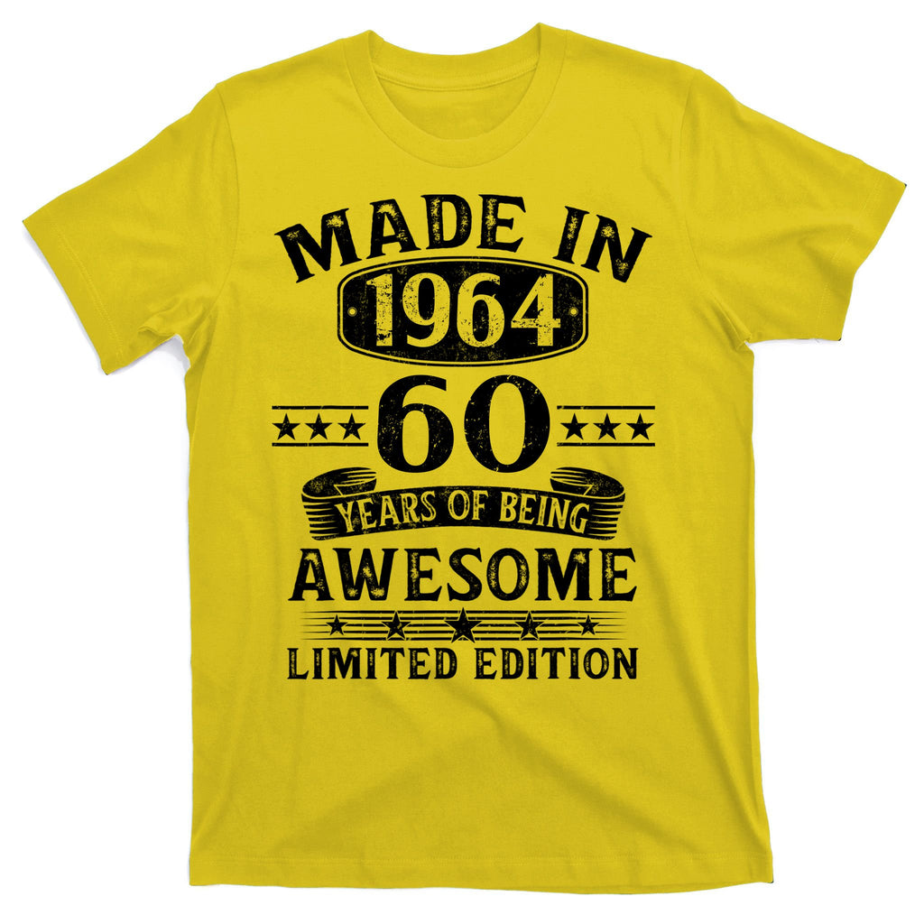 Made In 1964 60 Years Of Being Awesome Limited Edition 60th Birthday T-Shirt