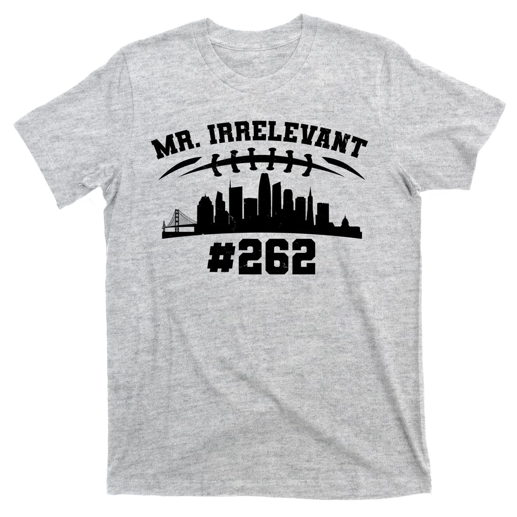 Mr. Irrelevant #262 San Francisco Football T-Shirt