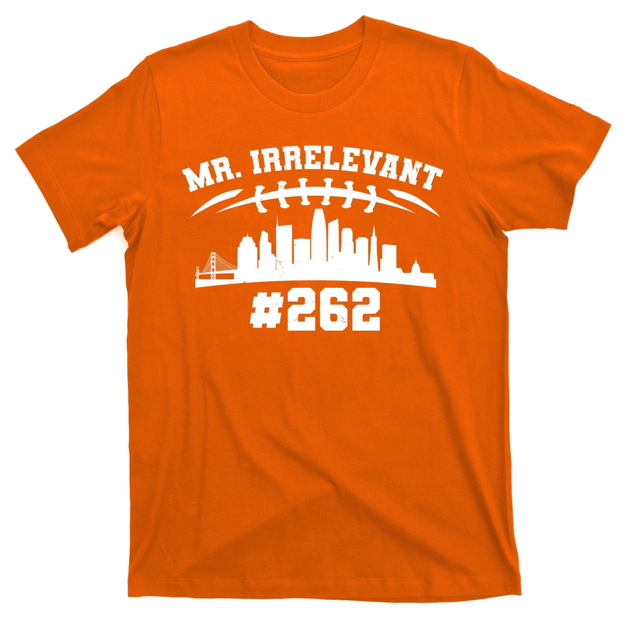 Mr. Irrelevant #262 San Francisco Football T-Shirt