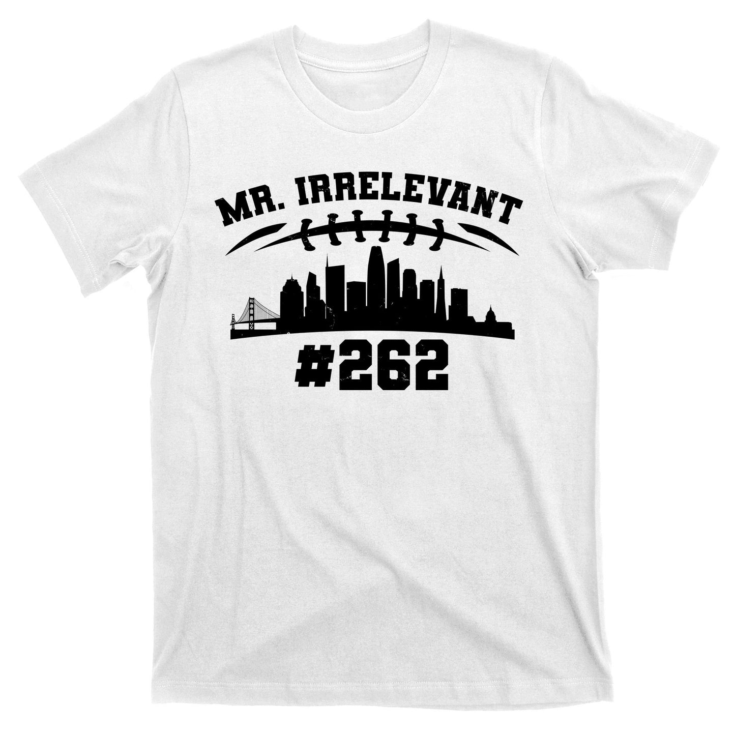Mr. Irrelevant #262 San Francisco Football T-Shirt