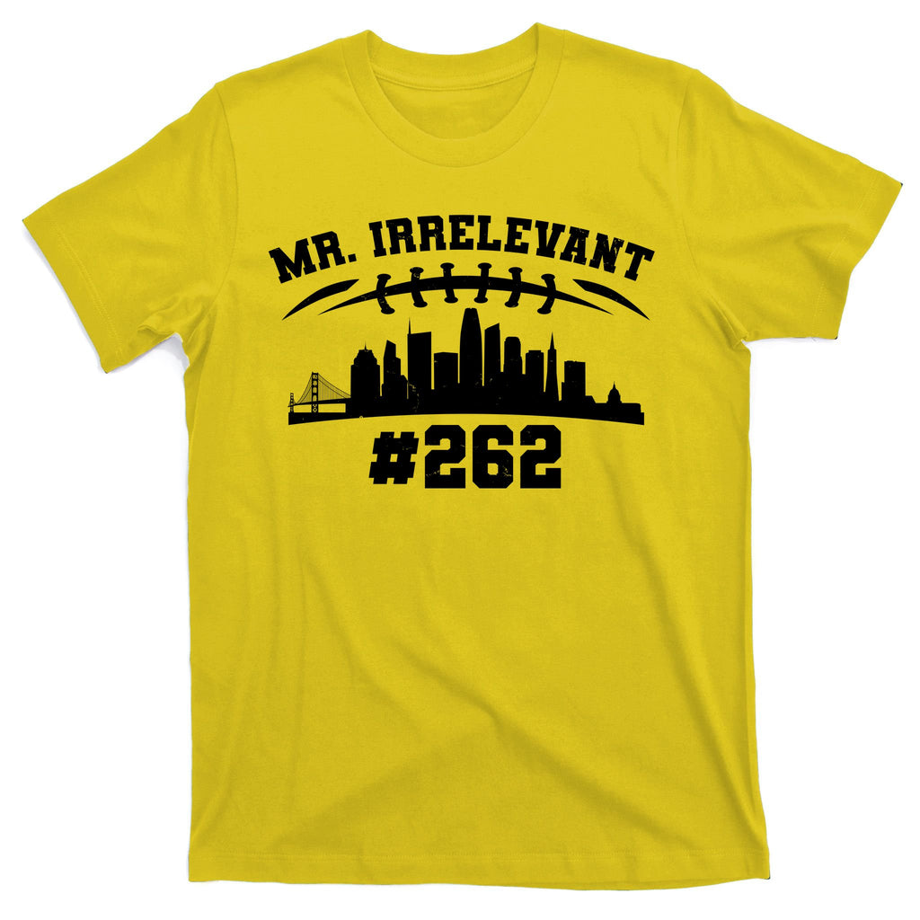 Mr. Irrelevant #262 San Francisco Football T-Shirt