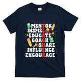Mentor Inspire Educate Coach Share Influence Encourage Teacher Back To School T-Shirt