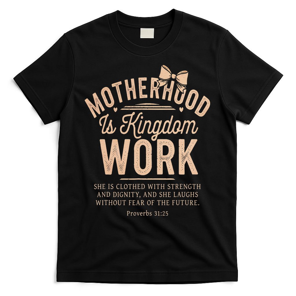 Motherhood Is Kingdom Work Coquette Bow Christian Mom T-Shirt