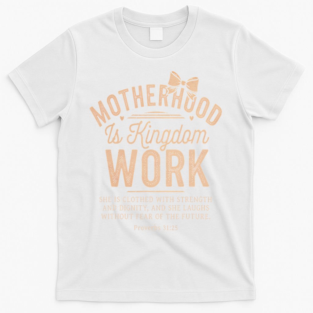Motherhood Is Kingdom Work Coquette Bow Christian Mom T-Shirt
