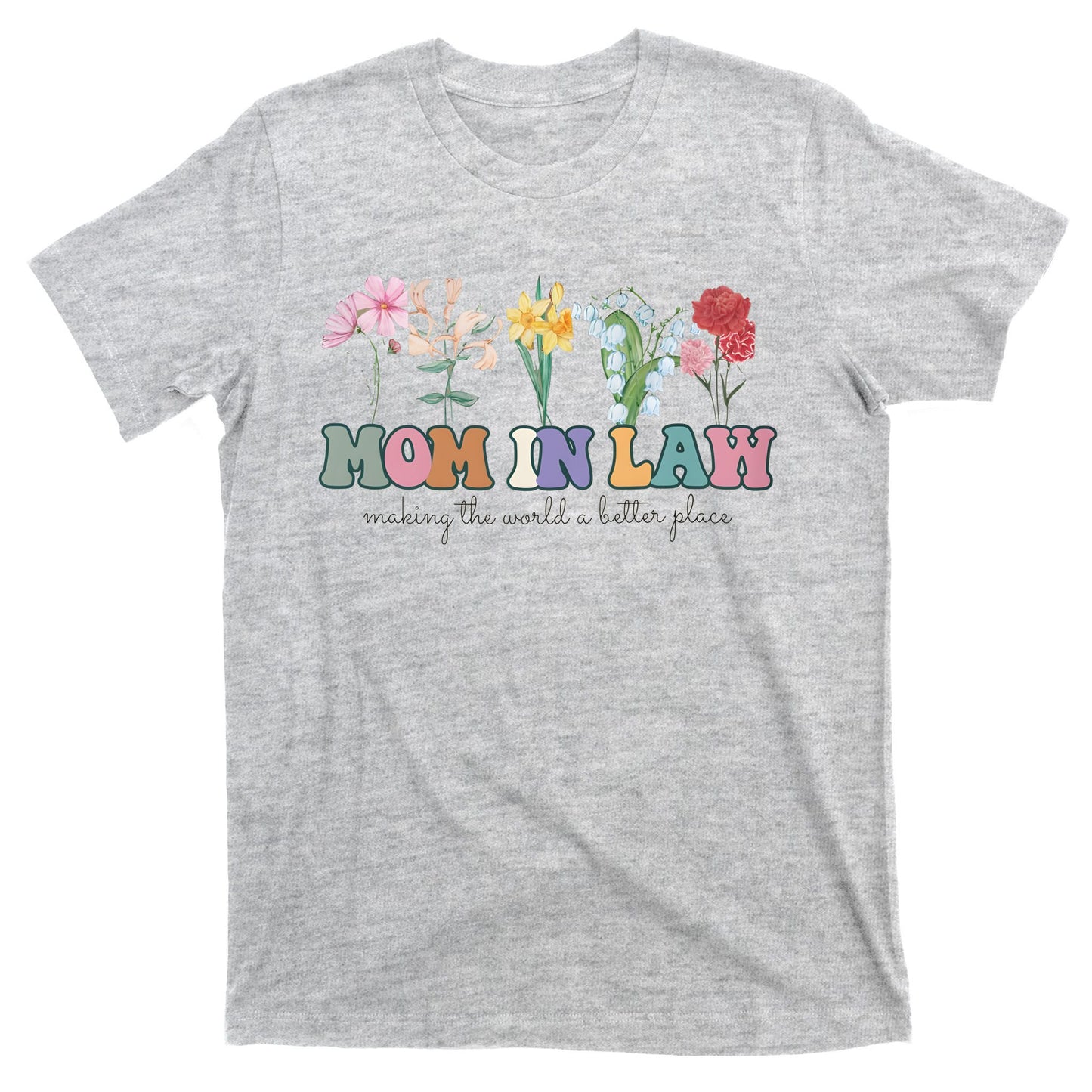 Mother In Law Mothers Day Gift For Mother Family T-Shirt