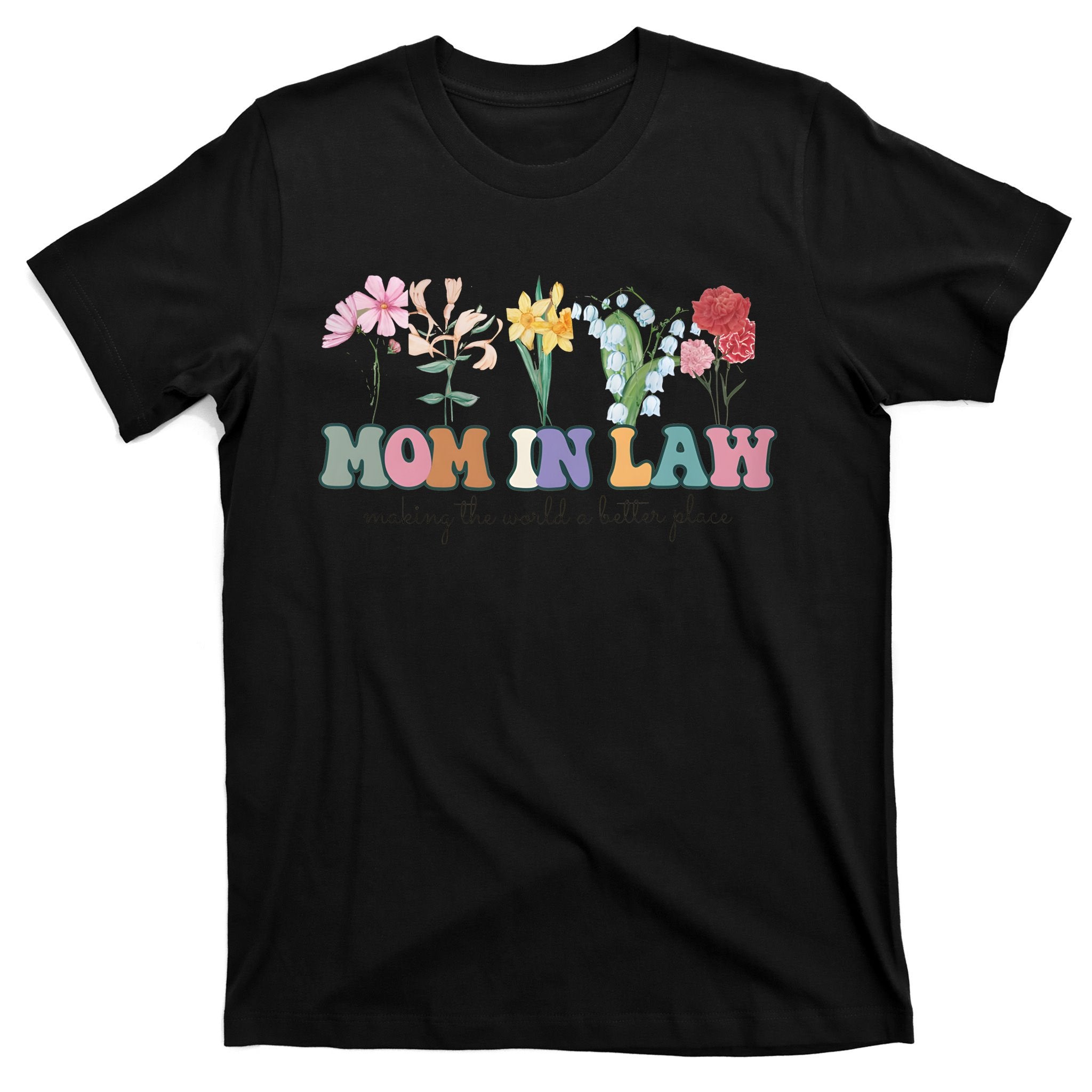 Mother In Law Mothers Day Gift For Mother Family T-Shirt