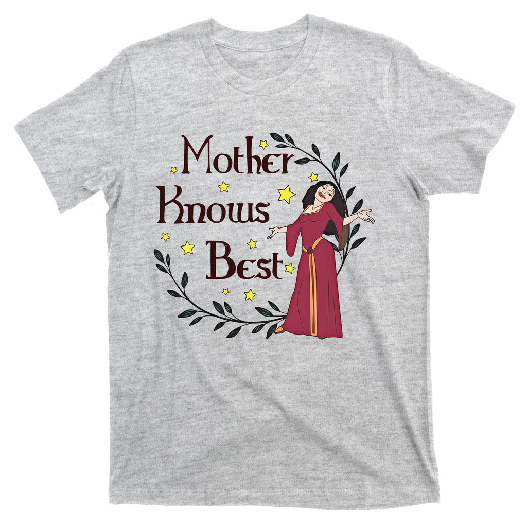 Mother Knows Best Diz Nee Mom Mother's Day Mother Gothel T-Shirt