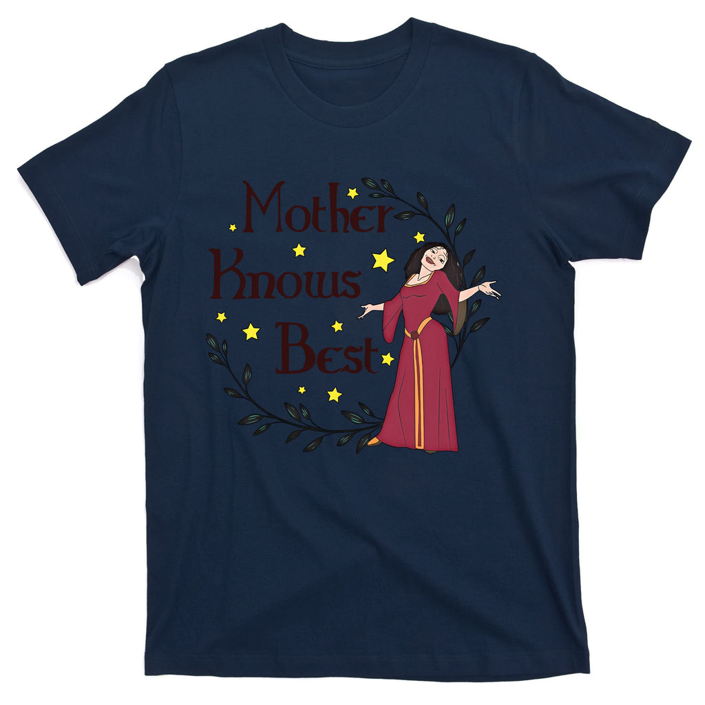 Mother Knows Best Diz Nee Mom Mother's Day Mother Gothel T-Shirt