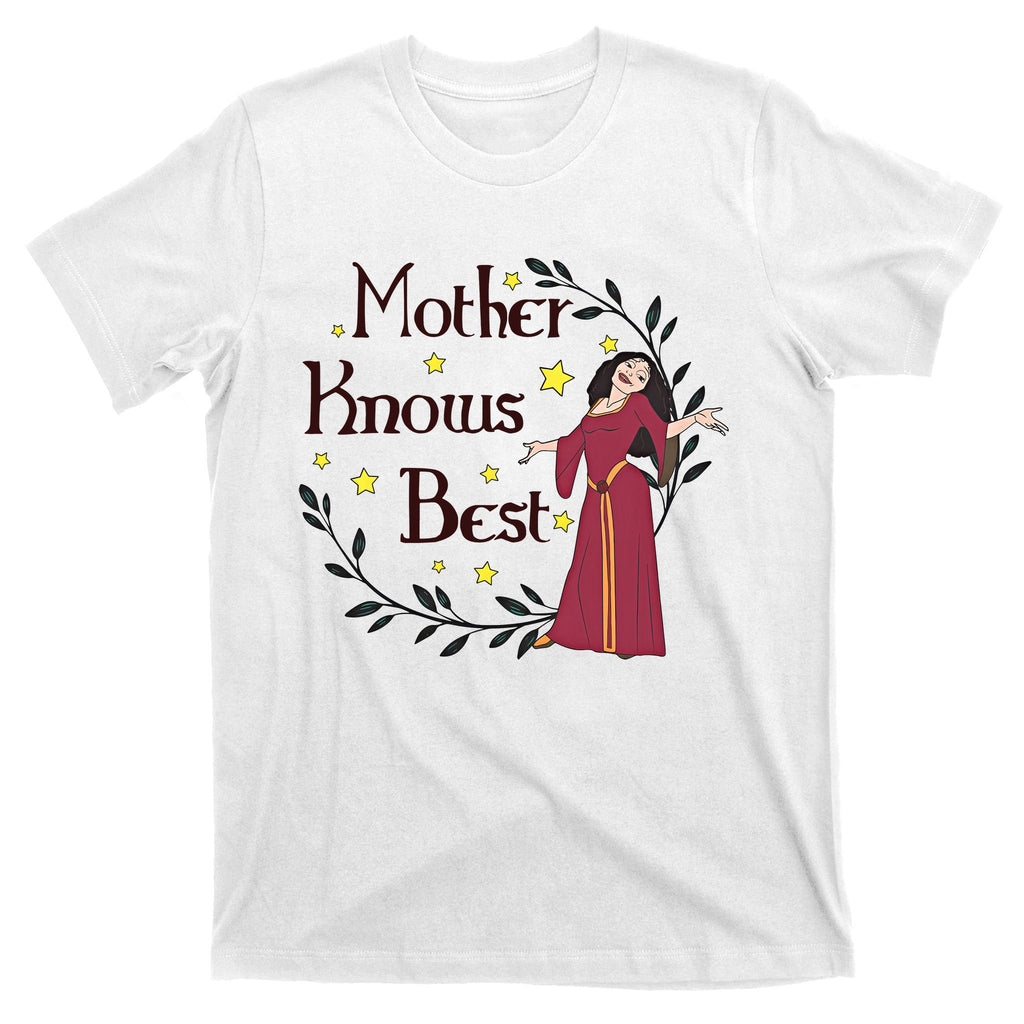 Mother Knows Best Diz Nee Mom Mother's Day Mother Gothel T-Shirt