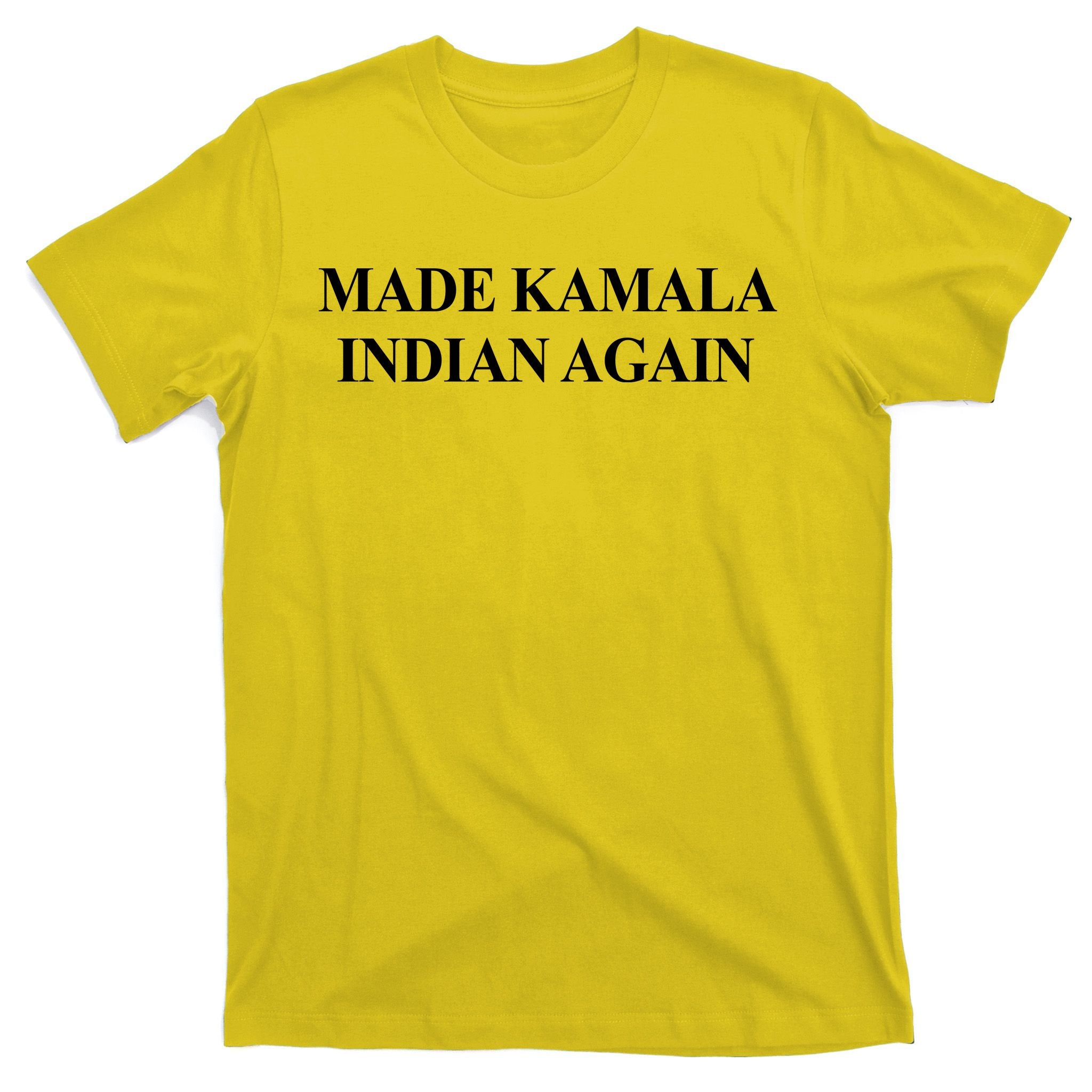 Made Kamala Indian Again Funny T-Shirt