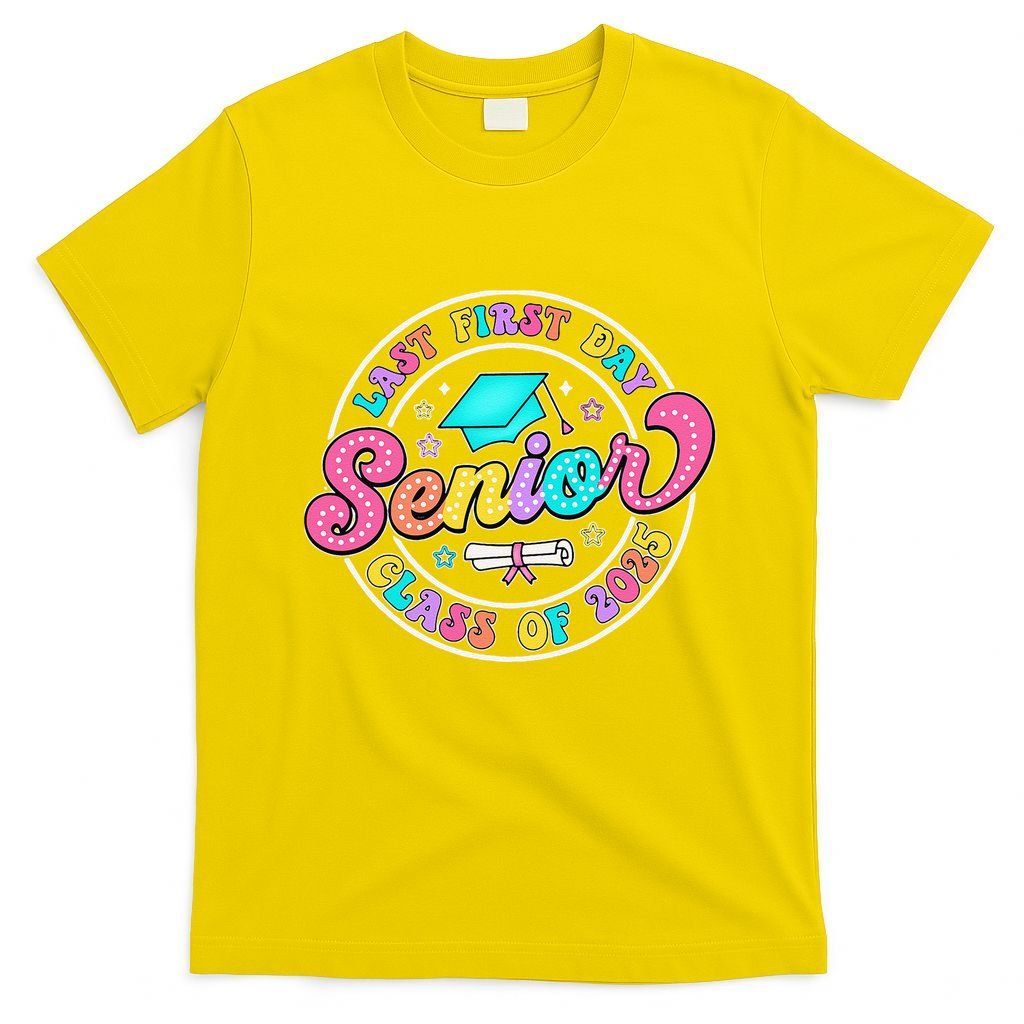 My Last First Day Senior Class Of 2025 Back To School Gift T-Shirt