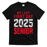 My Last First Day 2025 Senior Back To School T-Shirt