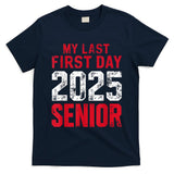 My Last First Day 2025 Senior Back To School T-Shirt