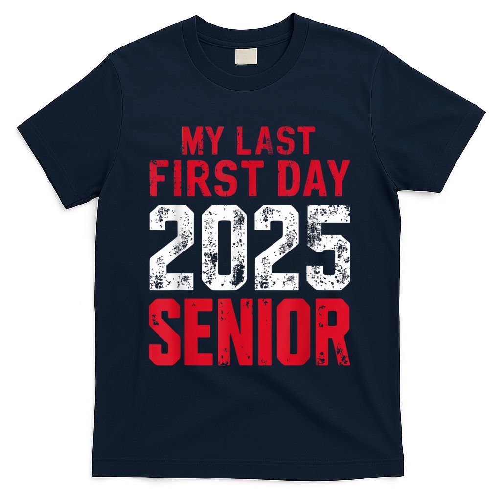 My Last First Day 2025 Senior Back To School T-Shirt