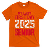 My Last First Day 2025 Senior Back To School T-Shirt