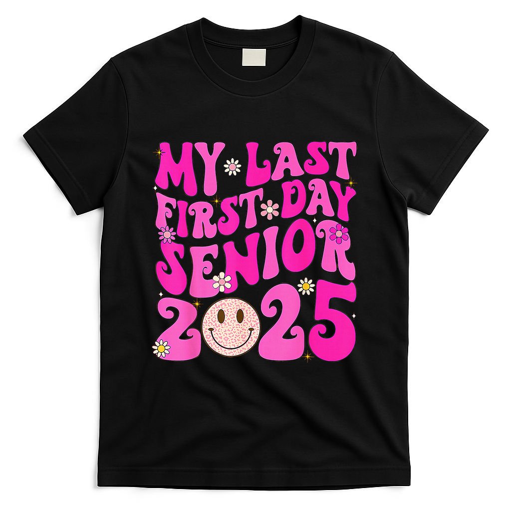 My Last First Day Senior 2025 Back To School Class T-Shirt