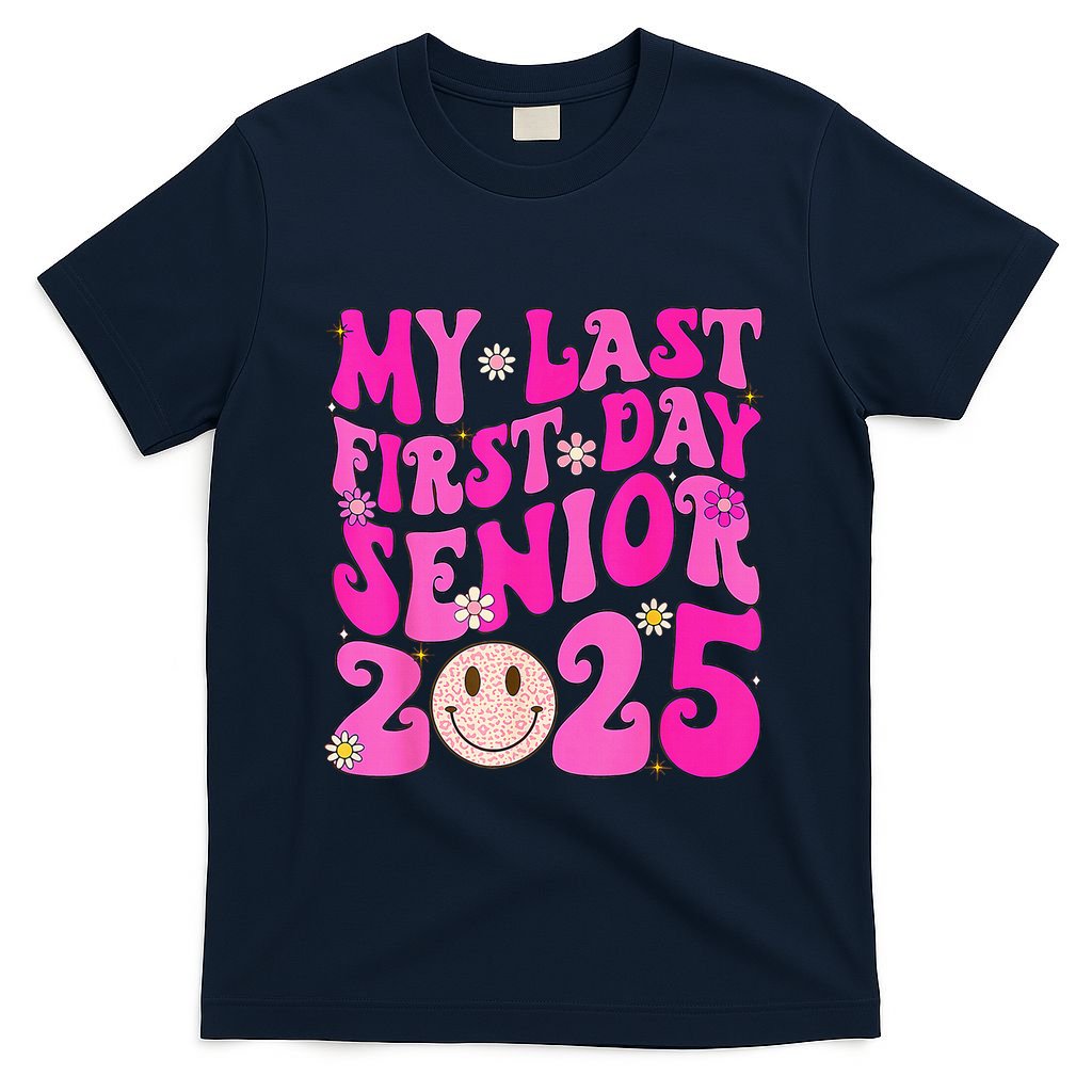 My Last First Day Senior 2025 Back To School Class T-Shirt