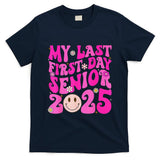 My Last First Day Senior 2025 Back To School Class T-Shirt