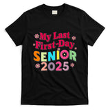 My Last First Day Senior 2025 Back To School T-Shirt